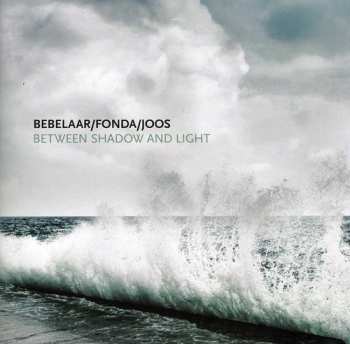 CD Patrick Bebelaar: Between Shadow And Light  