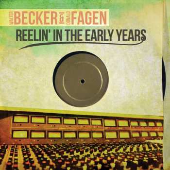 Album Becker,walter / Fagen,donald: Reelin' In Early Years