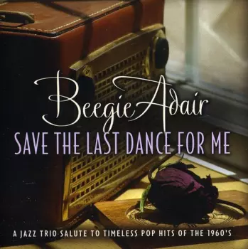 Beegie Adair: Save The Last Dance For Me