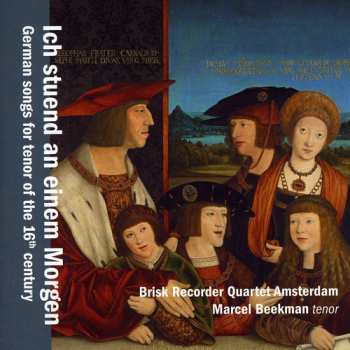 Album Brisk Recorder Quartet Amsterdam: German Songs For Tenor Of The 16th Century