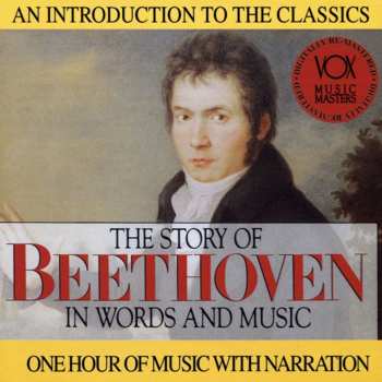 CD Ludwig van Beethoven: The Story Of Beethoven In Words And Music