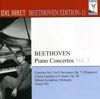 Ludwig van Beethoven: Piano Concertos Vol. 3: Concerto No. 5 In E Flat Major, Op. 73 (Emperor) / Choral Fantasia In C Minor, Op. 80