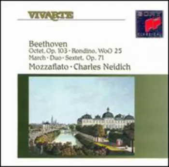 Octet Op. 103 / Rondino WoO 25 / March WoO 29 / Duo WoO 27:1 / Sextet Op. 71