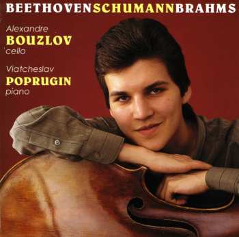 Album Beethoven / Schumann / Brahms / Bouzlov / Poprugin: Music For Cello & Piano