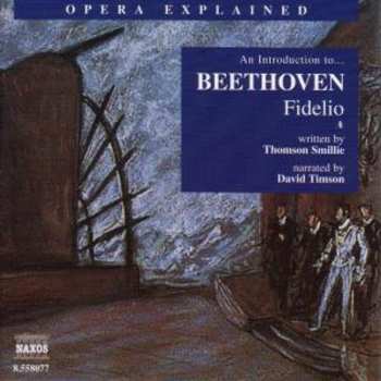 Album Beethoven / Smillie / Timson: Opera Explained: Fidelio