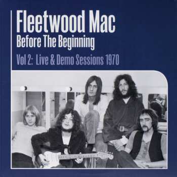3LP Fleetwood Mac: Before The Beginning (Vol 2: Live & Demo Sessions 1970)