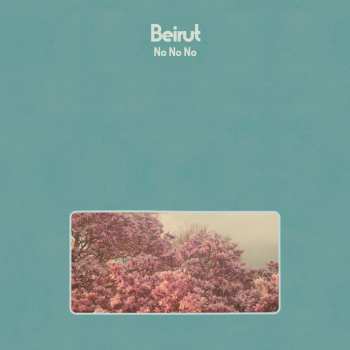 LP Beirut: No No No LTD | CLR