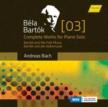 CD Béla Bartók: Complete Works For Piano Solo [3] - Bartók And The Folk Music