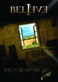 CD/DVD Believe: Hope To See Another Day Live