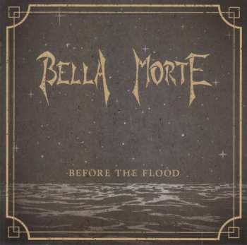 Album Bella Morte: Before The Flood