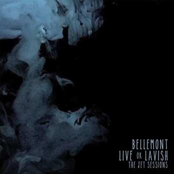 2CD Bellemont: Live Or Lavish - The Jet Sessions
