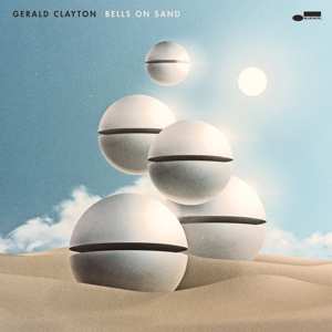 LP Gerald Clayton: Bells On Sand LTD