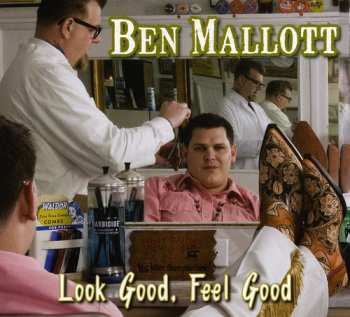 Album Ben Mallot: Look Good Feel Good