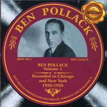 Ben Pollack: Volume 1 - Recorded In Chicago And New York 1926-1928