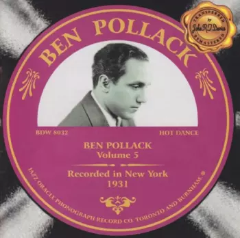 Ben Pollack: Volume 5 - Recorded In New York 1931