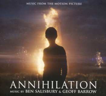 CD Ben Salisbury: Annihilation (Music From The Motion Picture)