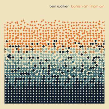 CD Ben Walker: Banish Air From Air