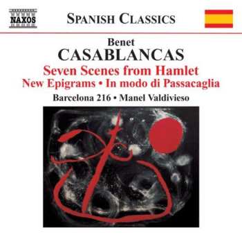 CD Benet Casablancas: Seven Scenes From Hamlet • New Epigrams • In Modo Di Passacaglia
