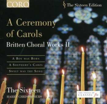 CD Benjamin Britten: A Ceremony Of Carols - Britten Choral Works II
