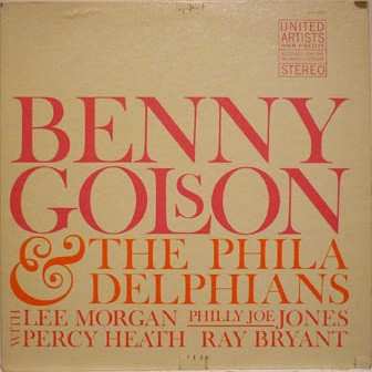 Album Benny Golson And The Philadelphians: Benny Golson & The Philadelphians