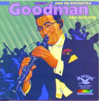 CD Benny Goodman And His Orchestra: Sing, Sing, Sing