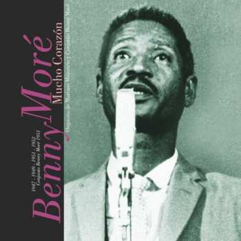 Album Beny Moré: Mucho Corazón 