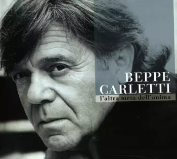 Beppe Carletti: L'Altra Metà Dell'anima