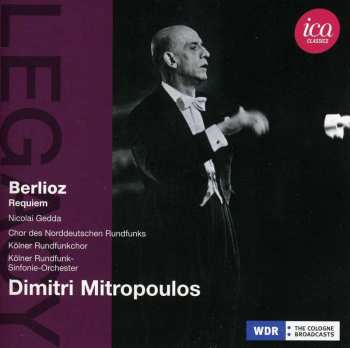 Album Berlioz / Mitropoulos / Kolner Rundfunkchor: Ica Legacy: Berlioz Requiem