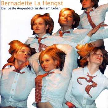 CD Bernadette La Hengst: Der Beste Augenblick In Deinem Leben Ist Gerade Eben Jetzt Gewesen