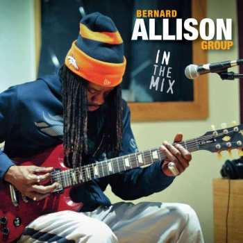 CD Bernard Allison Group: In The Mix