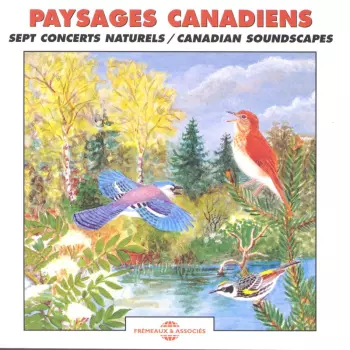 Bernard Fort: Paysages Canadiens / Canadian Soundscapes