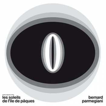 CD Bernard Parmegiani: Les Soleils De L'Île De Pâques | La Brûlure De Mille Soleils 