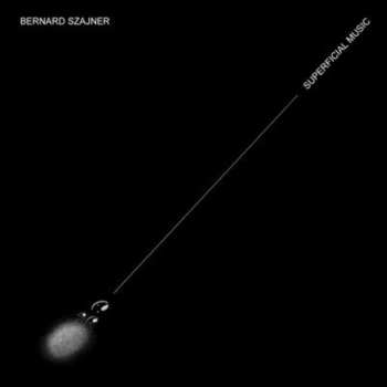 Album Bernard Szajner: Superficial Music