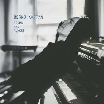 Album Bernd Kaftan: Rooms & Places