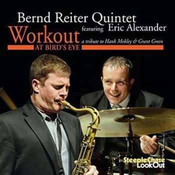Album Eric Alexander: Workout At Bird's Eye: A Tribute To Hank Mobley & Grant Green