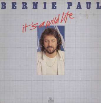 LP Bernie Paul: It's A Wild Life