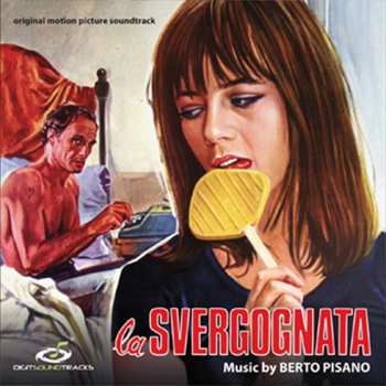 CD Berto Pisano: La Svergognata / Brigitte, Laura, Ursula, Monica, Raquel, Litz, Florinda, Barbara, Claudia, E Sofia Le Chiamo Tutte... Anima Mia!