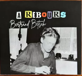 Bertrand Betsch: A Rebours