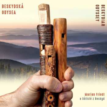 Album Marian Friedl: Marian Friedl A Sólisté Z Beskyd (Beskydská Odysea = Beskydian Odyssey)