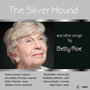 CD Stephen Varcoe: The Silver Hound And Other Songs By Betty Roe