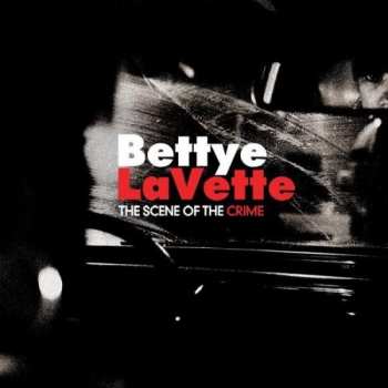 LP Bettye Lavette: The Scene Of The Crime