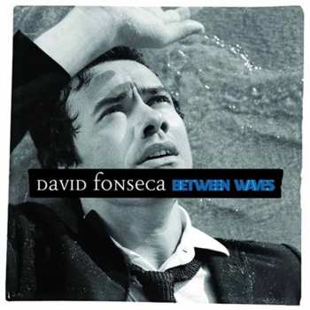 LP/CD David Fonseca: Between Waves LTD