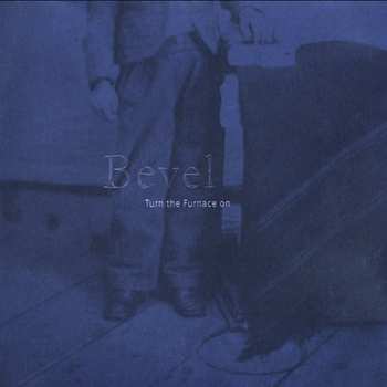 Album Bevel: Turn The Furnace On