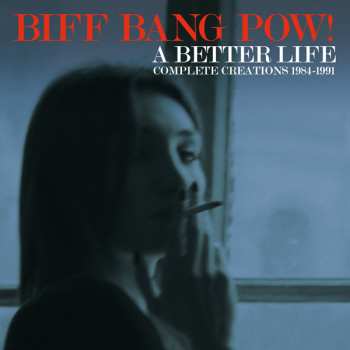 6CD/Set di cofanetti Biff Bang Pow!: A Better Life (Complete Creations 1984-1991)