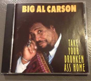 CD Big Al Carson: Take Your Drunken Ass Home