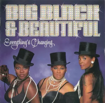Big Black & Beautiful: Everything's Changing