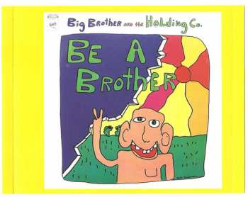 CD Big Brother & The Holding Company: Be A Brother / How Hard It Is