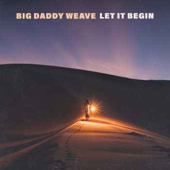 CD Big Daddy Weave: Let It Begin
