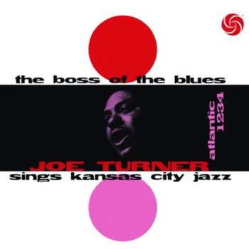 LP Big Joe Turner: The Boss Of The Blues Sings Kansas City Jazz