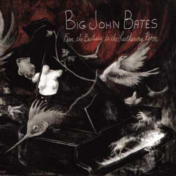LP Big John Bates: From The Bestiary To The Leathering Room CLR